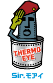 THERMO EYE「Sir.モアイ」